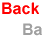 Go Back or use back key of your browser